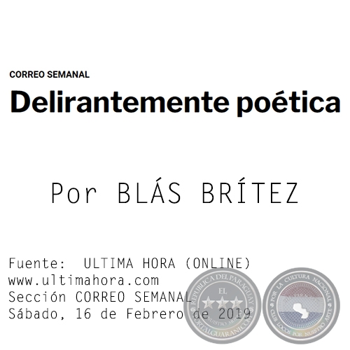 DELIRANTEMENTE POÉTICA - Por BLÁS BRÍTEZ - Sábado, 16 de Febrero de 2019